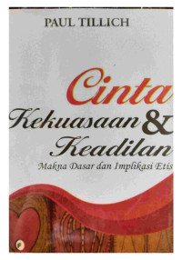 Image of Cinta Kekuasaan & Keadilan : Makna Dasar dan Implikasi Etis