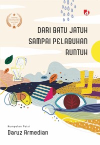 Image of Dari Batu Jatuh Sampai Pelabuhan Runtuh / Daruz Armedian