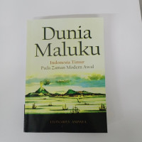 Image of Dunia Maluku : Indonesia Timur Pada Zaman Modrn Awal