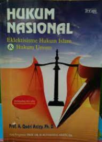 Image of Hukum Nasional : Eklektisme Hukum Islam & Hukum Umum