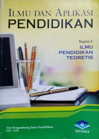 Image of ILMU DAN APLIKASI PENDIDIKAN BAGIAN I: ILMU PENDIDIKAN TEORETIS