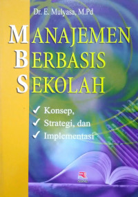 Image of MANAJEMEN BERBASIS SEKOLAH : Konsep, Strategi, dan Implementasi