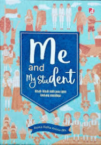 Image of Me and my student : Kisah - Kisah Guru Tentang Muridnya