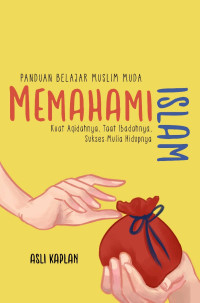 Image of Panduan Belajar Muslim Muda : Memahami Islam / Asli Kaplan