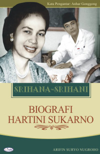 Image of Srihana-Srihani : Biografi Hartini Sukarno
