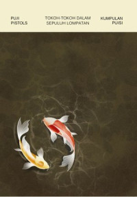 Image of Tokoh - Tokoh Dalam Sepuluh Lompatan : Kumpulan Puisi / Puji Pistols