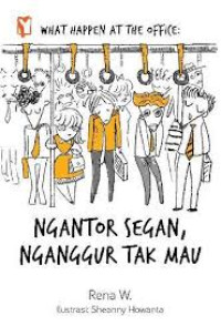 Image of What Happen At The Office : Ngantor Segan, Ngaggur Tak Mau